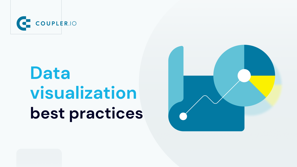 5 Data visualization best practices in 2024 Coupler.io Blog