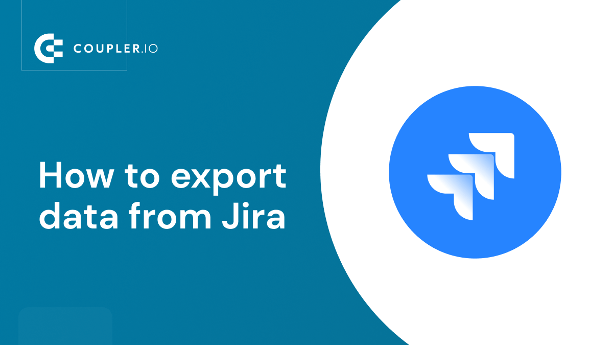 How to Export Data from Jira Coupler.io Blog