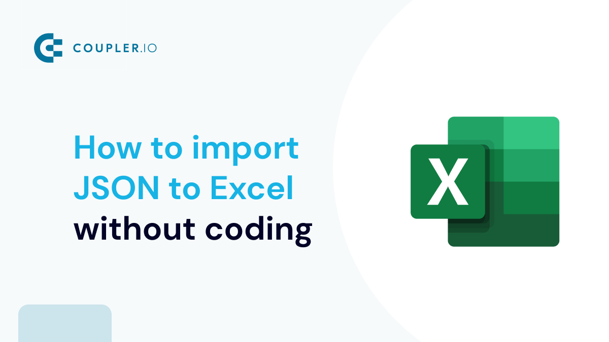 Different Ways to Import JSON to Excel Explained Coupler.io Blog
