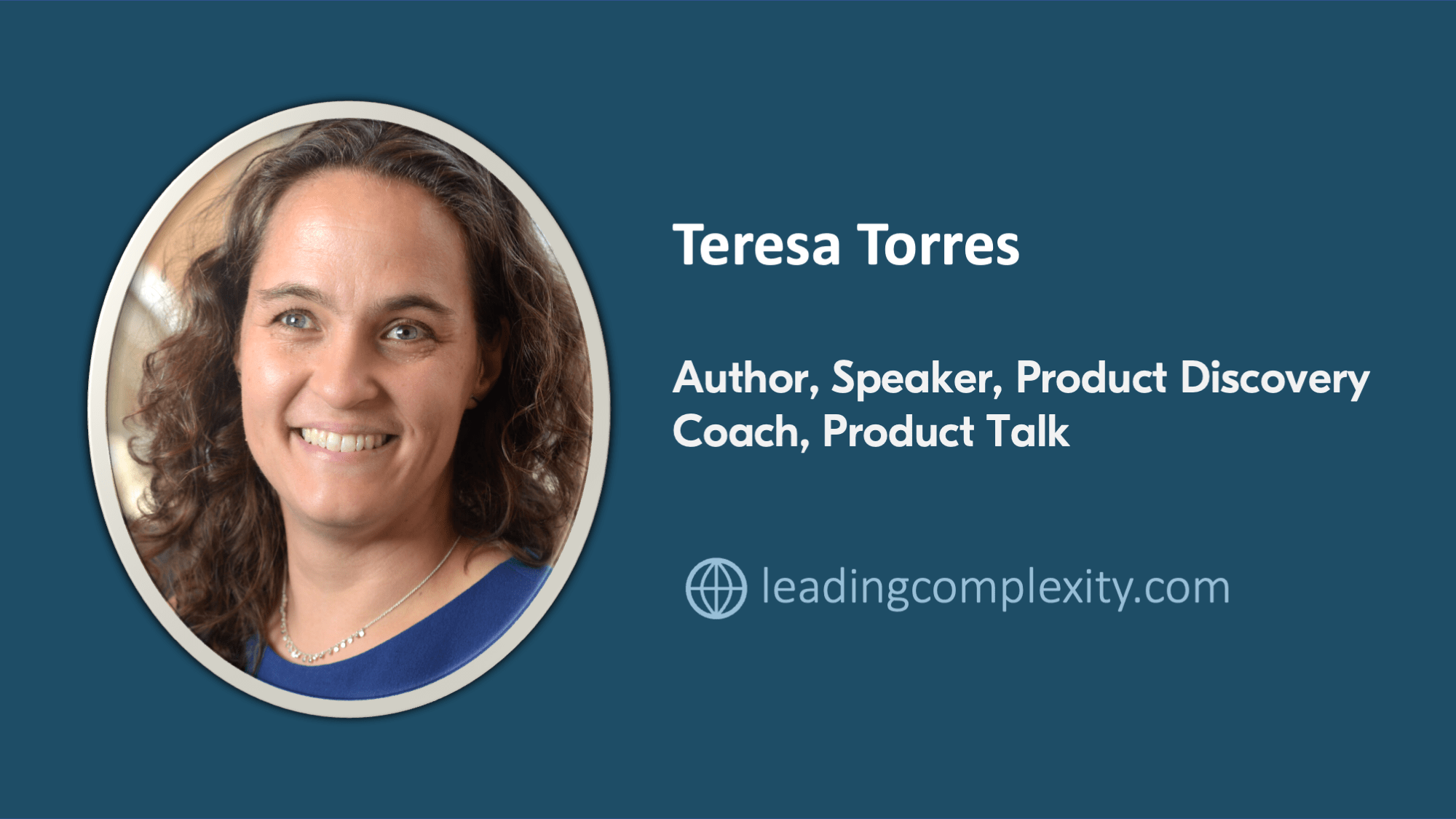 Teresa Torres about complexity and her session - Crisp's Blog