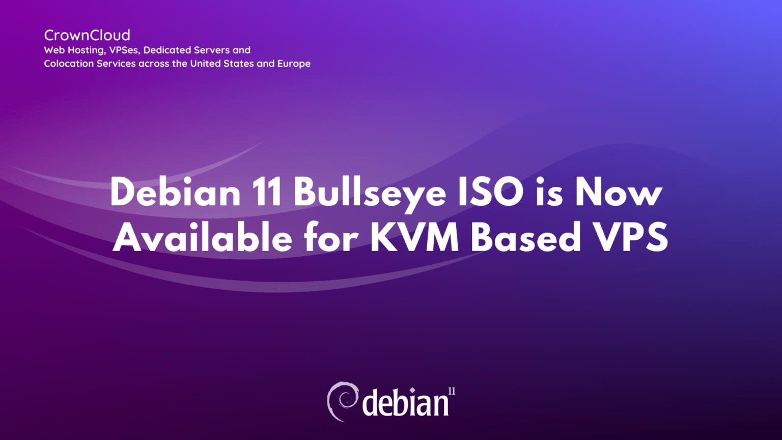Debian 11 ISO is now available for KVM The CrownCloud Blog.