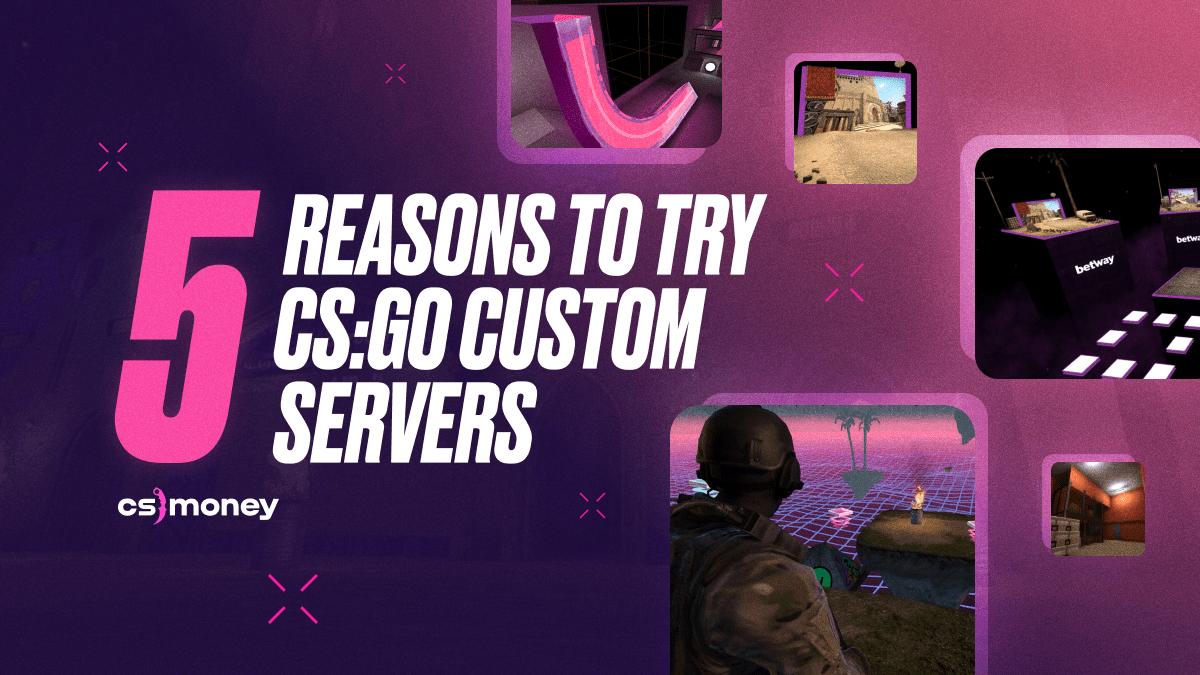 5 reasons to play on CSGO custom servers