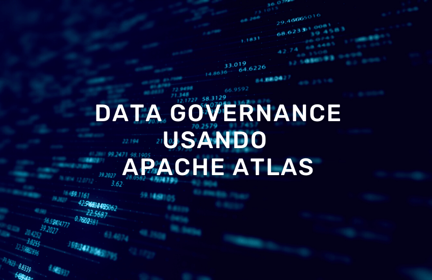 Data Governance usando Apache Atlas Damavis Blog