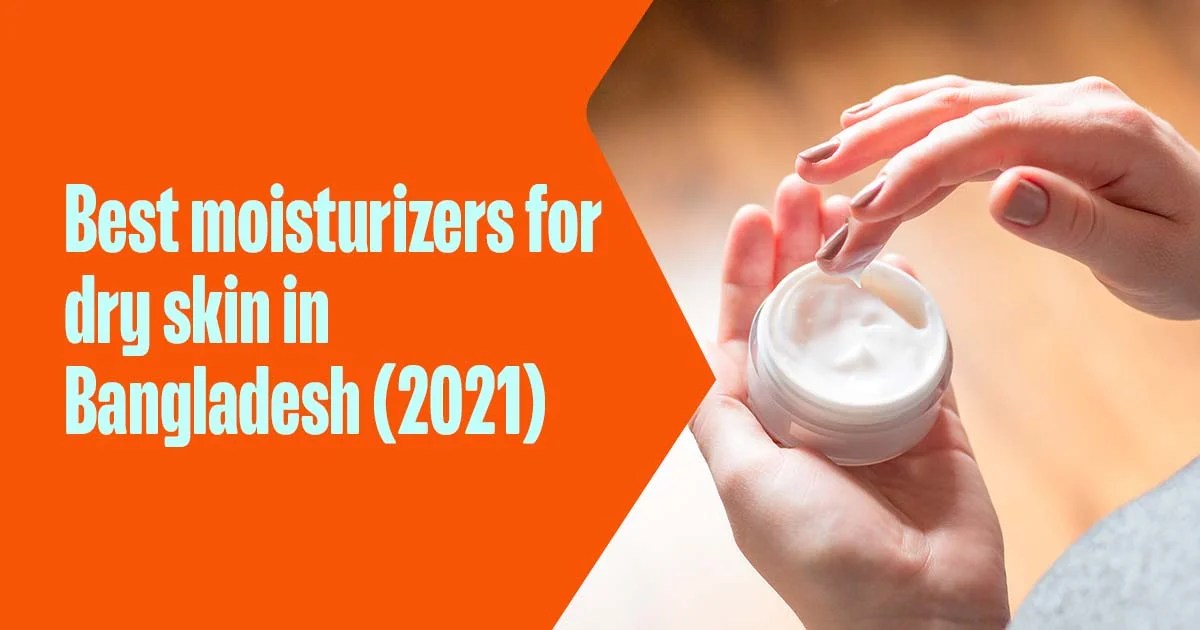 Moisturizers for Dry Skin Daraz Life