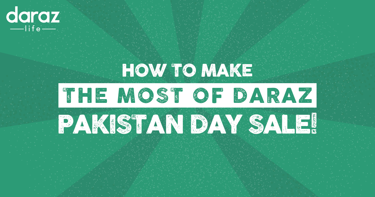 Make the Most of Daraz Pakistan Day Deals 2022 on 23rd March
