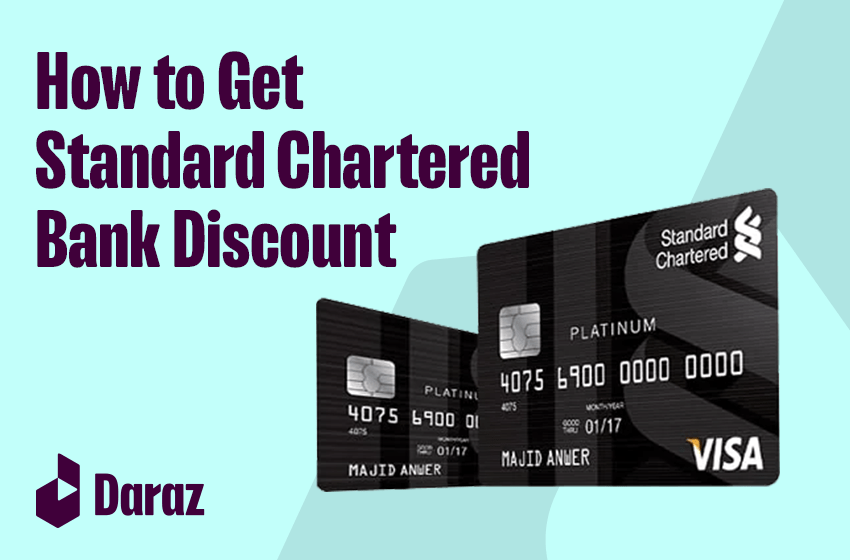 How to Get Maximum Discount on Daraz 11.11 with Standard Chartered Card