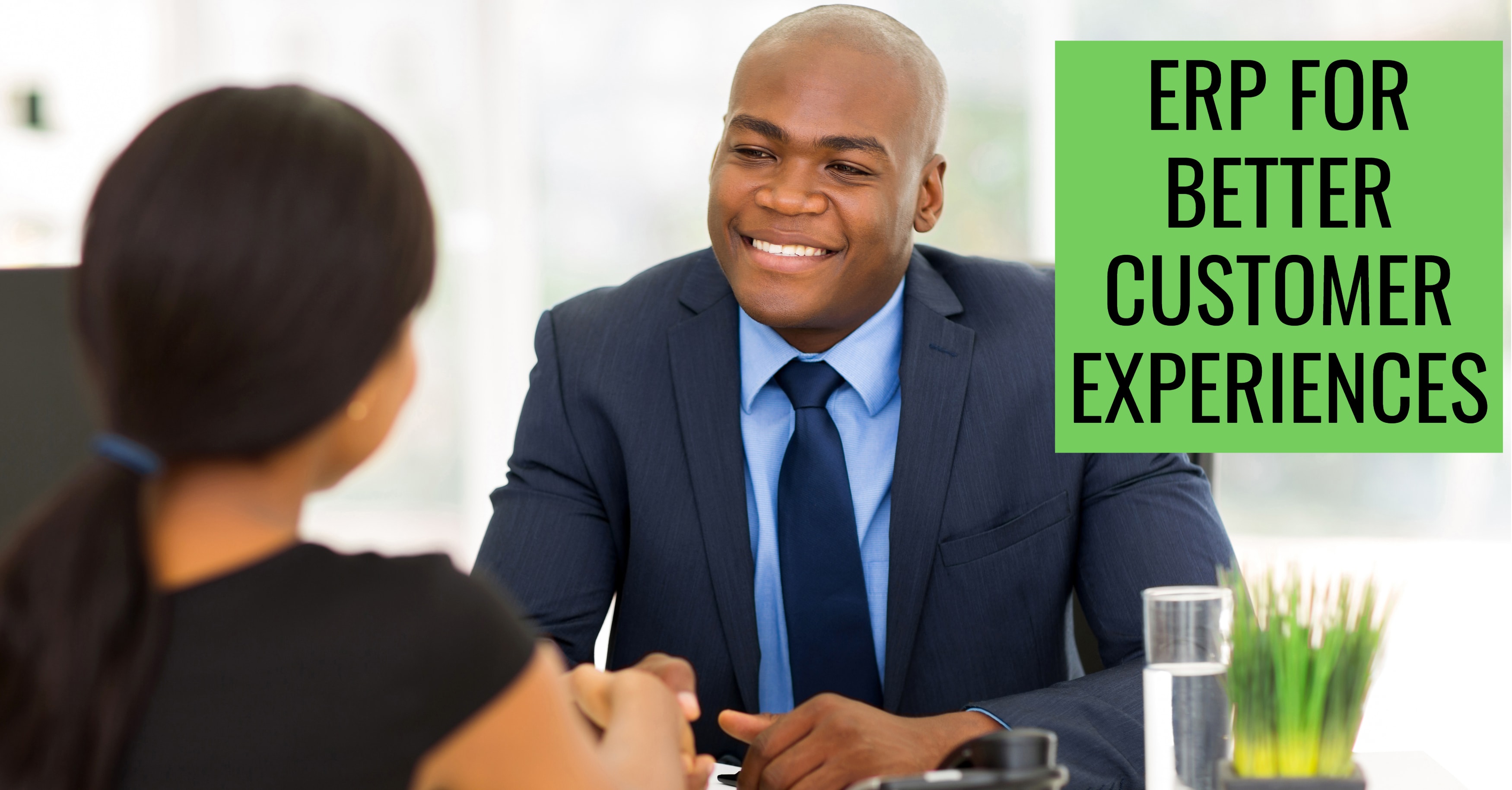 ERP Essential for Better Customer Experiences