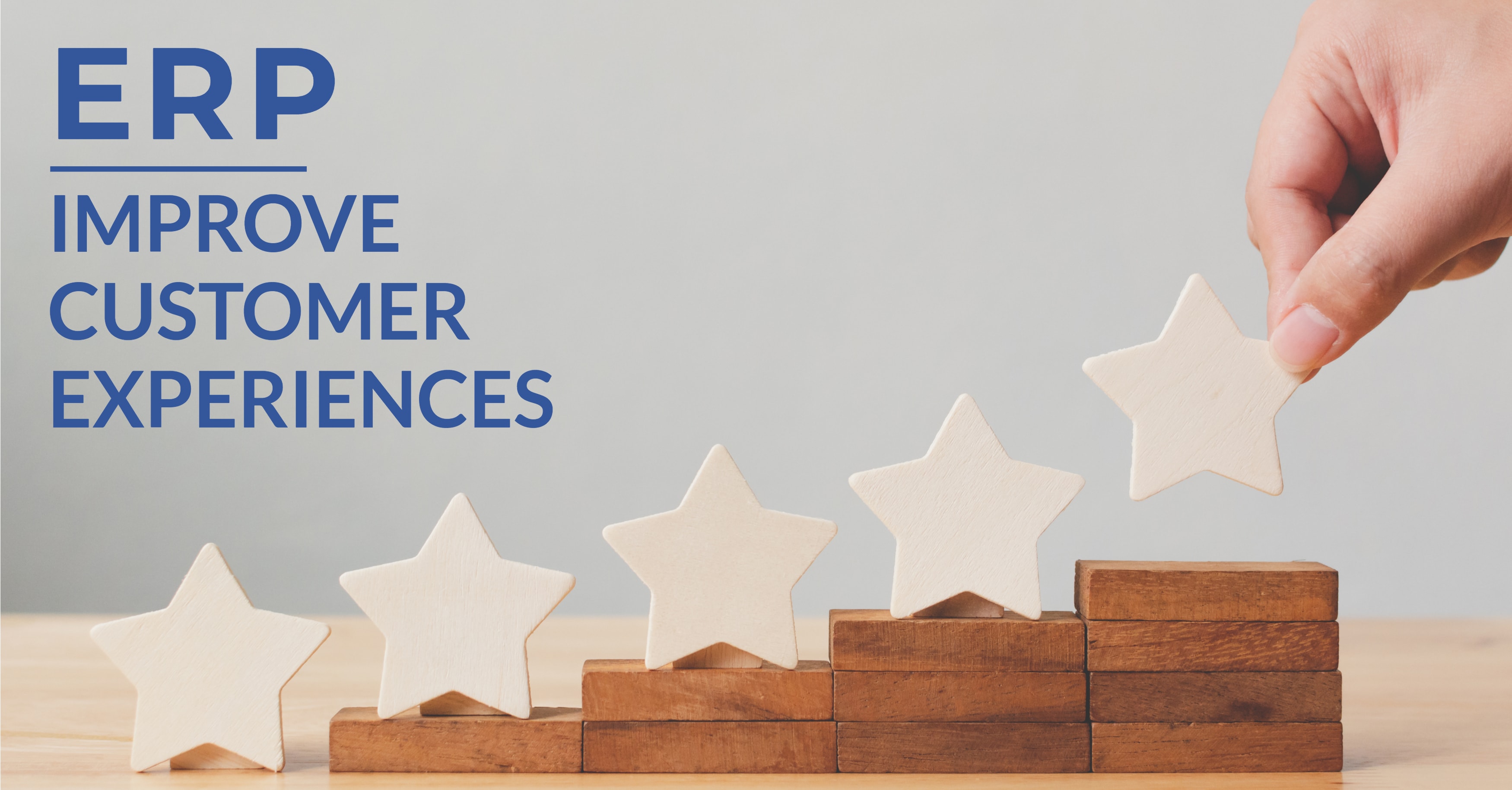 How ERP Creates Better Customer Experiences