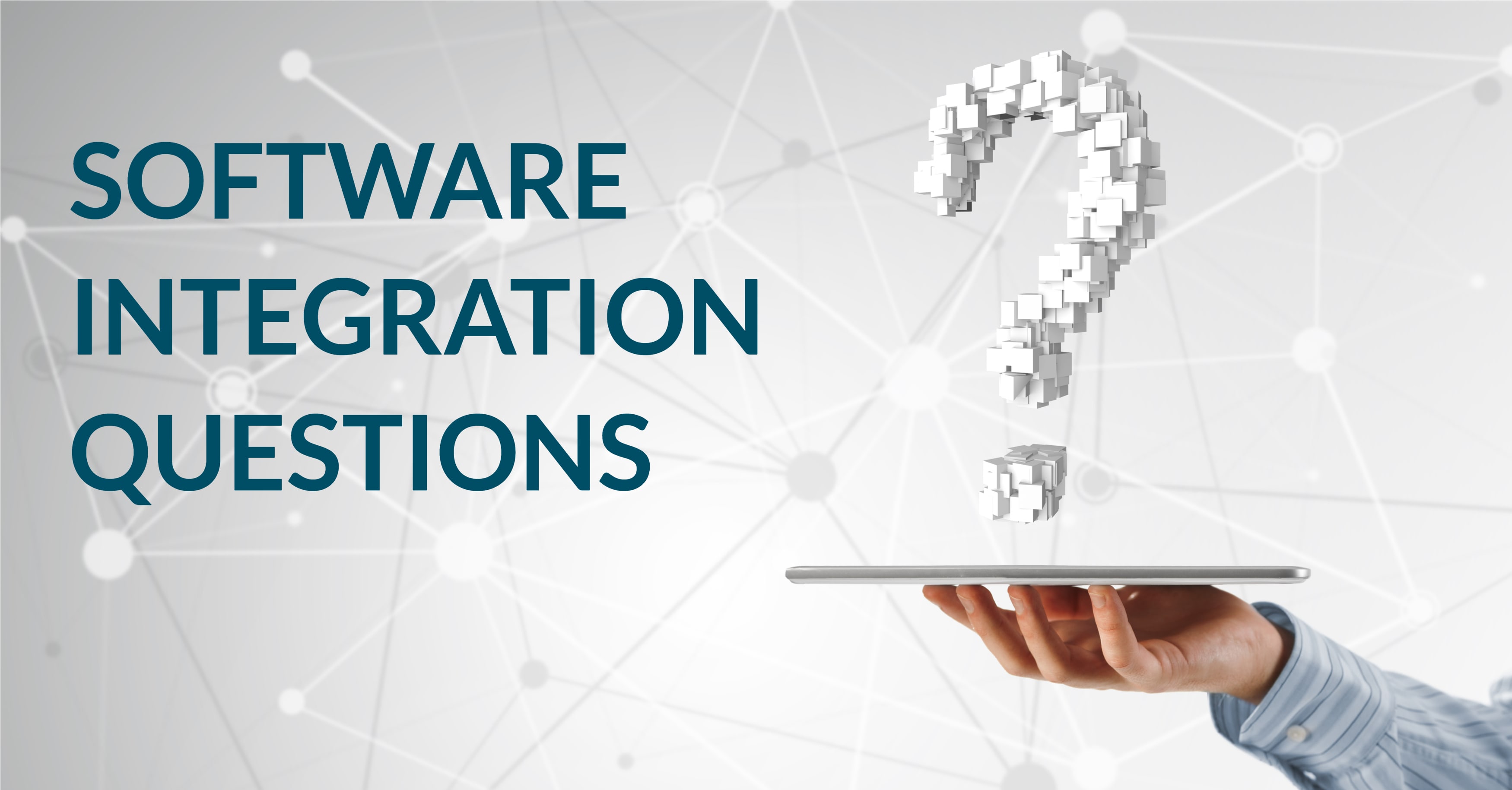 Answers to Common Software Integration Questions