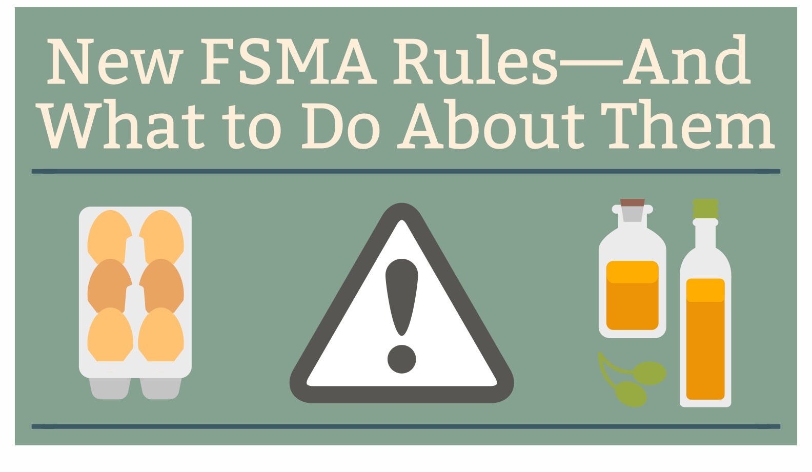 New FSMA Regulations — And What to Do About Them