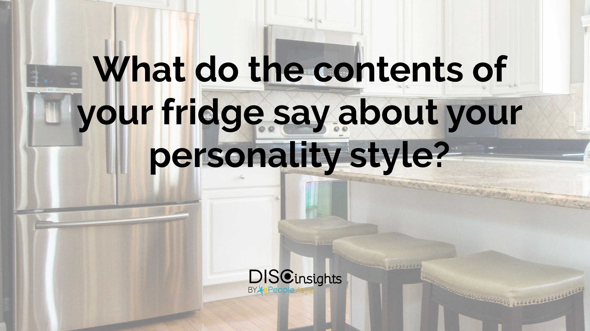 Personality Style and the Contents of Your Fridge