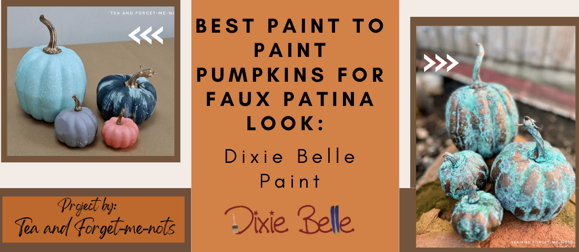Best Faux Patina Pumpkin Paint Dixie Belle Paint Company