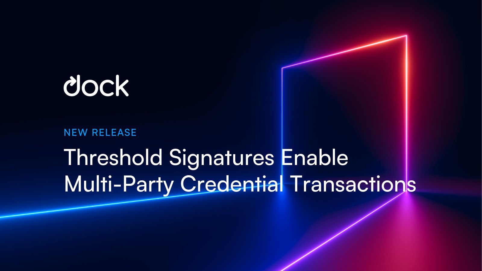 Dock Introduces Threshold Signatures for Secure MultiParty Credential