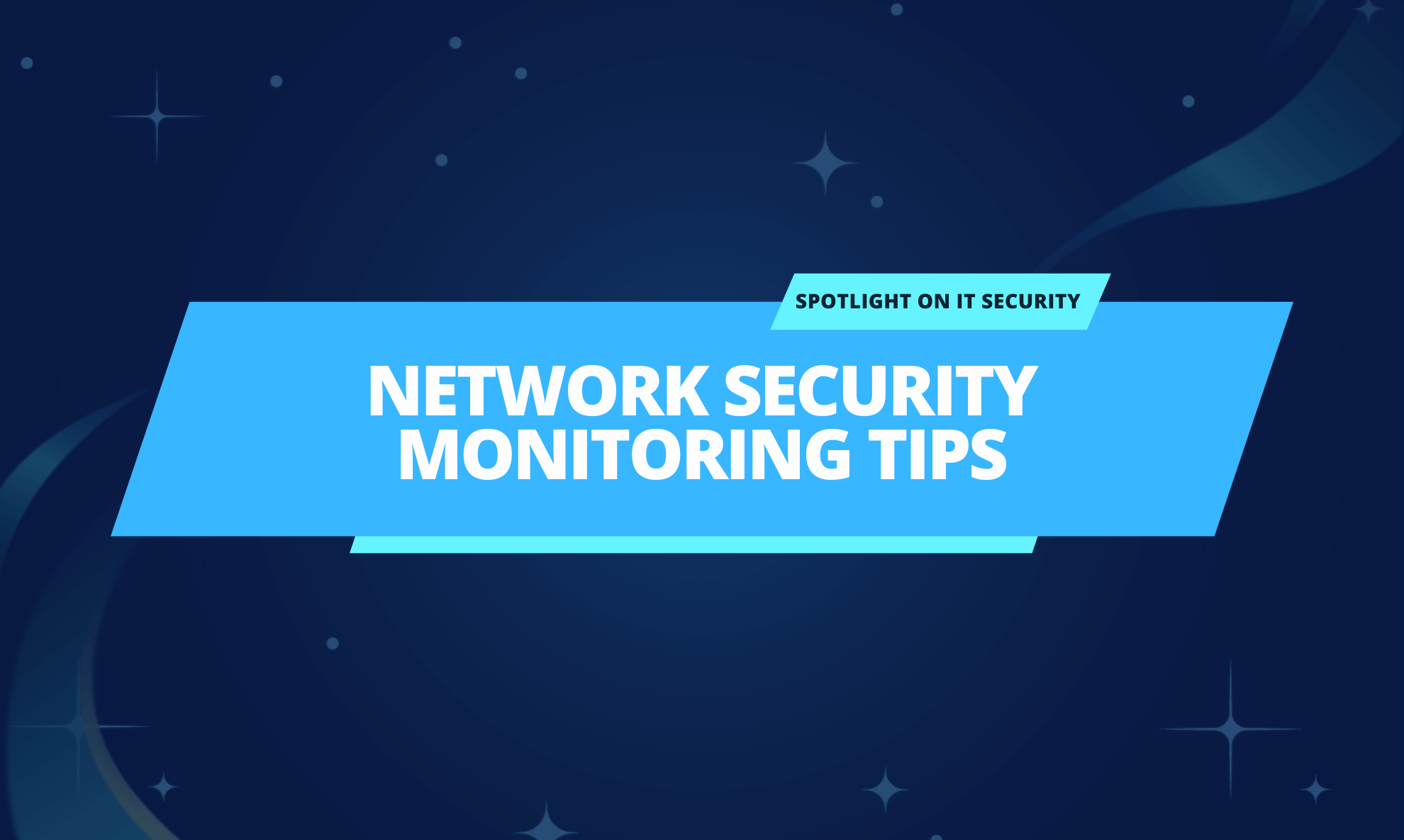 How to improve your network security monitoring?
