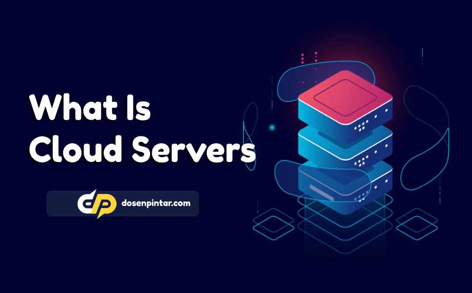 What Is Cloud Servers? Definition, types and how it works Ruang Dosen