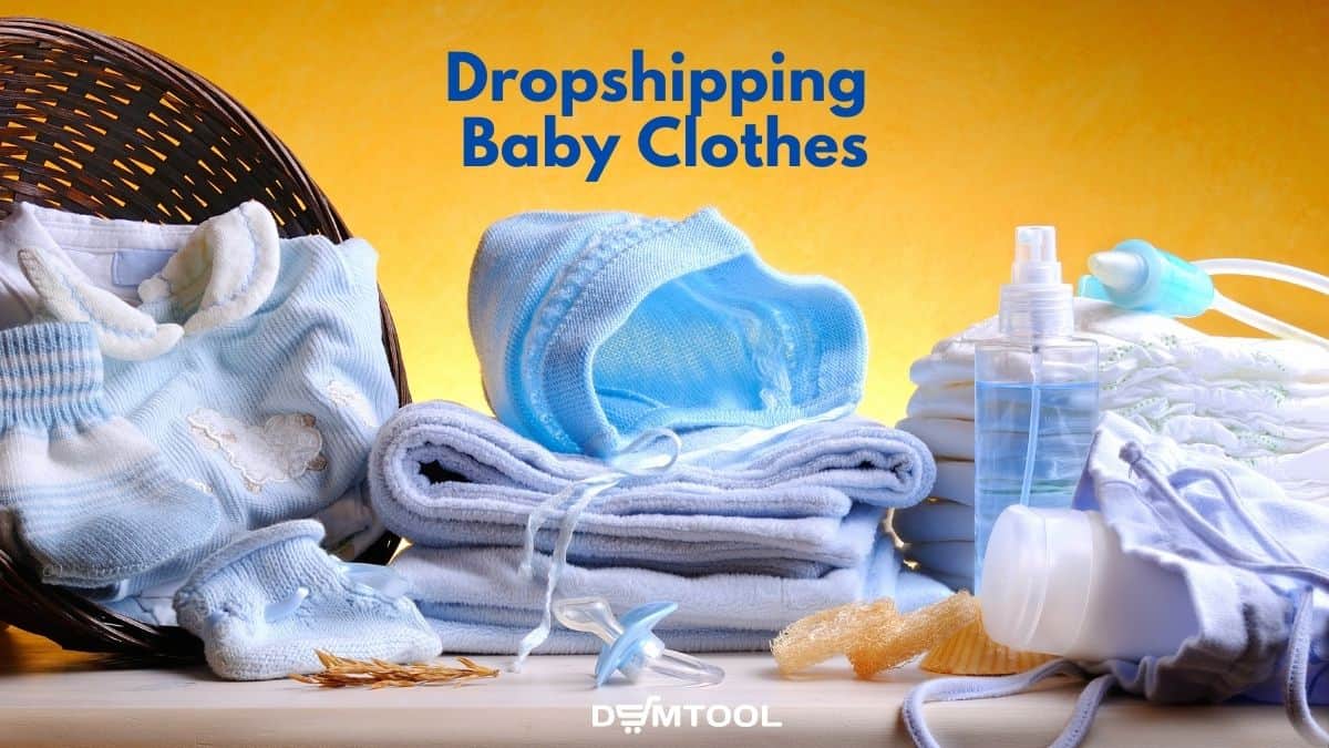 TOP 14 Products For Dropshipping Baby Clothes in 2023 DSMTool