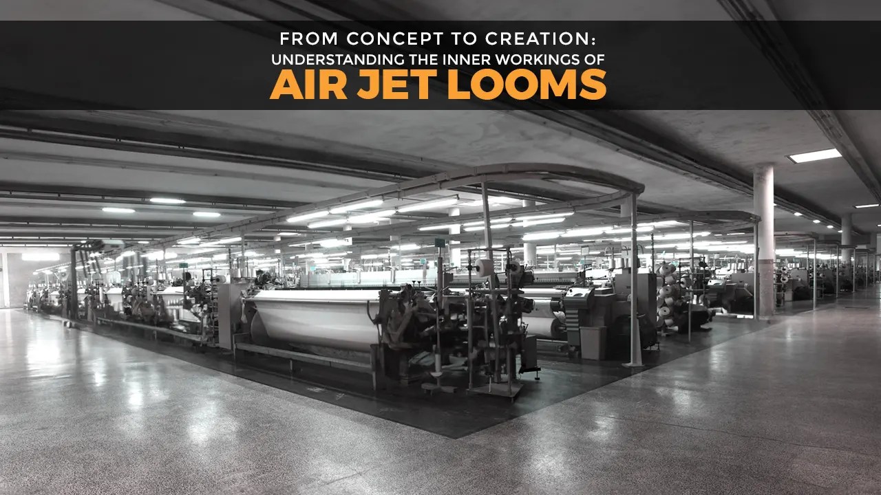 Understanding the Inner Workings of Air Jet Loom Technique