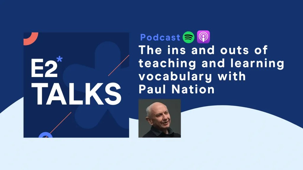 E2Talks The ins and outs of teaching and learning vocabulary ft. Paul