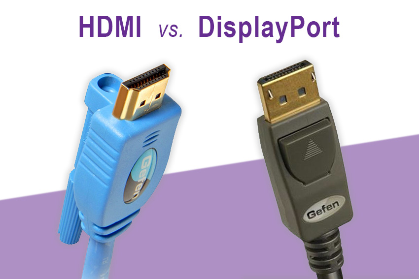 [Dossier] HDMI vs. DisplayPort quelles différences, quels usages