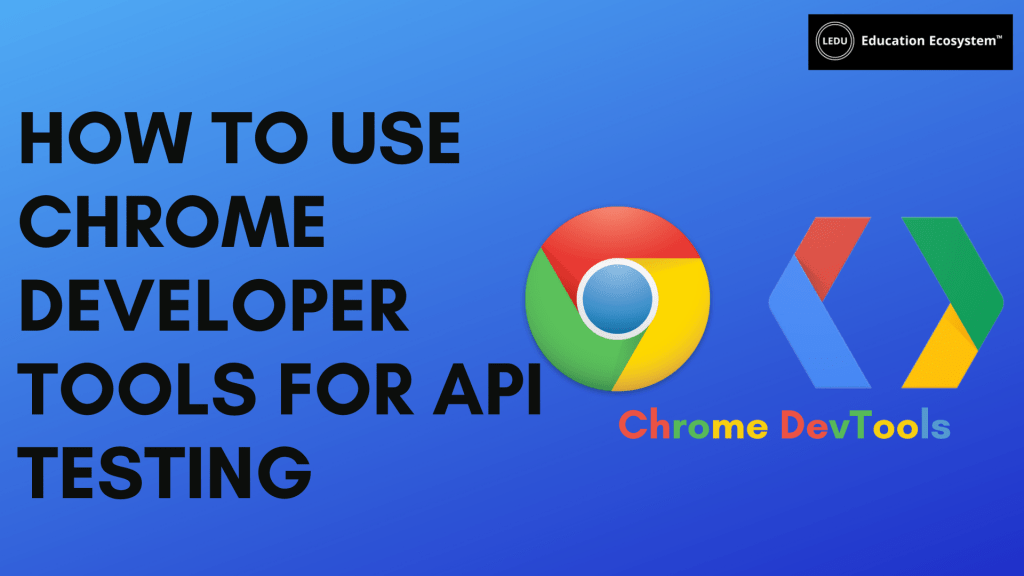 How to Use Chrome Developer Tools for API Testing Coder's Jungle