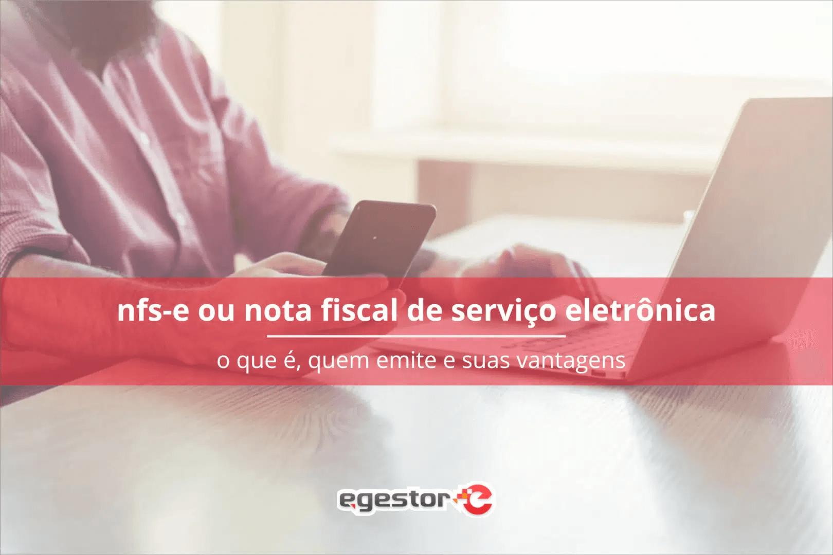 Nota Fiscal de Serviço Eletrônica (NFSe) Tudo que você precisa saber