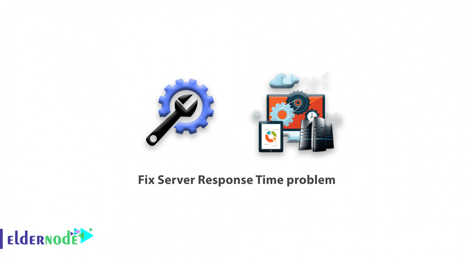 How to Fix Server Response Time problem Tutorial Eldernode Blog
