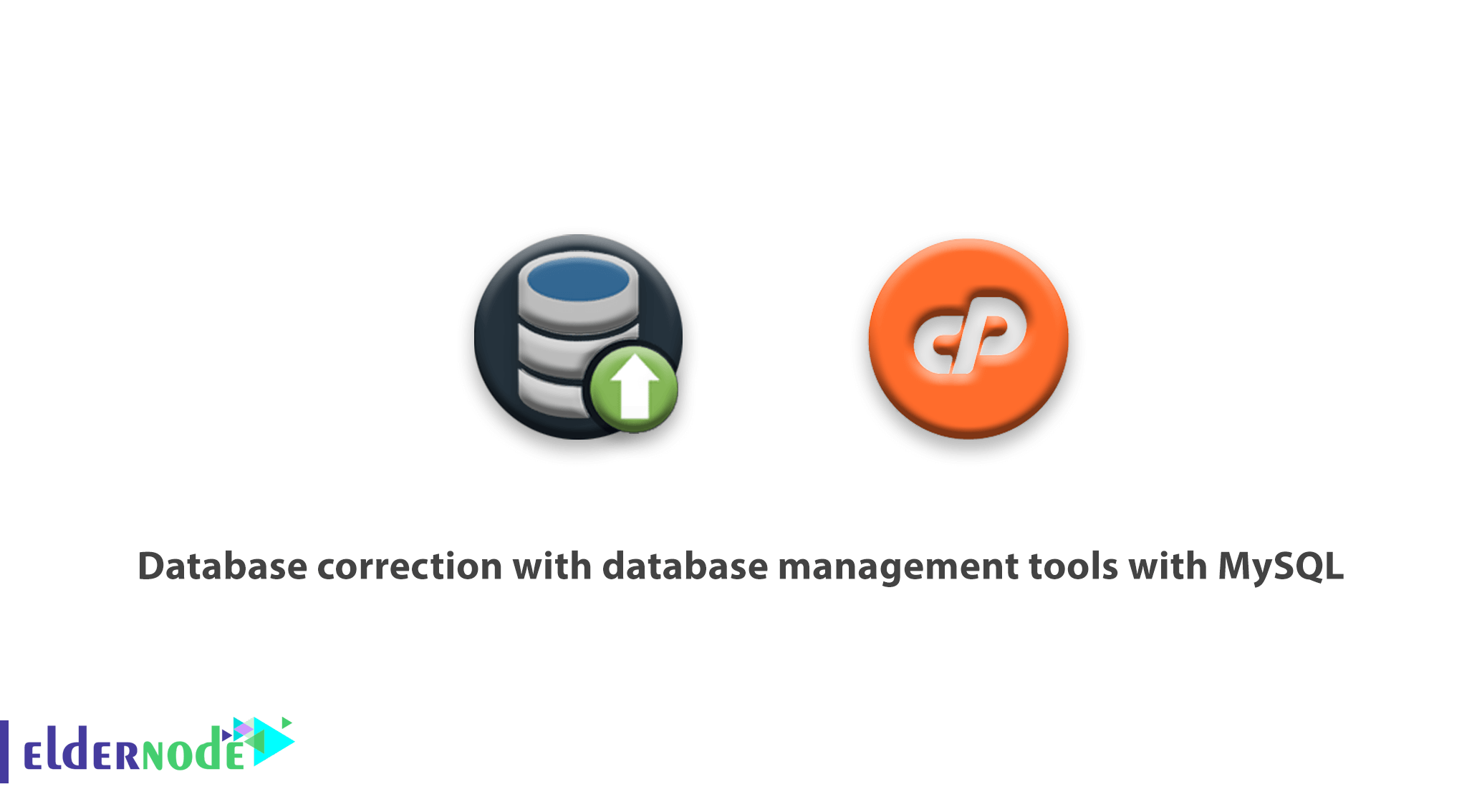 Database correction with database management tools with MySQL Eldernode