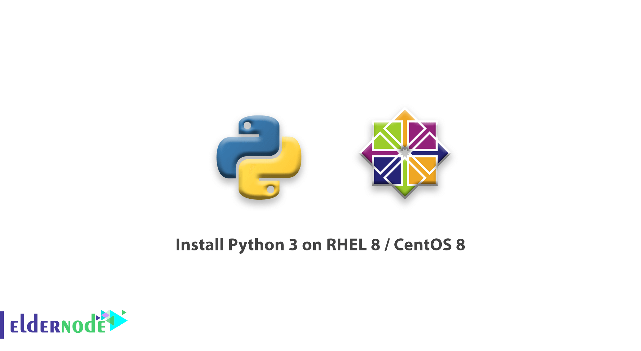 Tutorial Install Python 3 on RHEL 8 / CentOS 8 Eldernode Blog