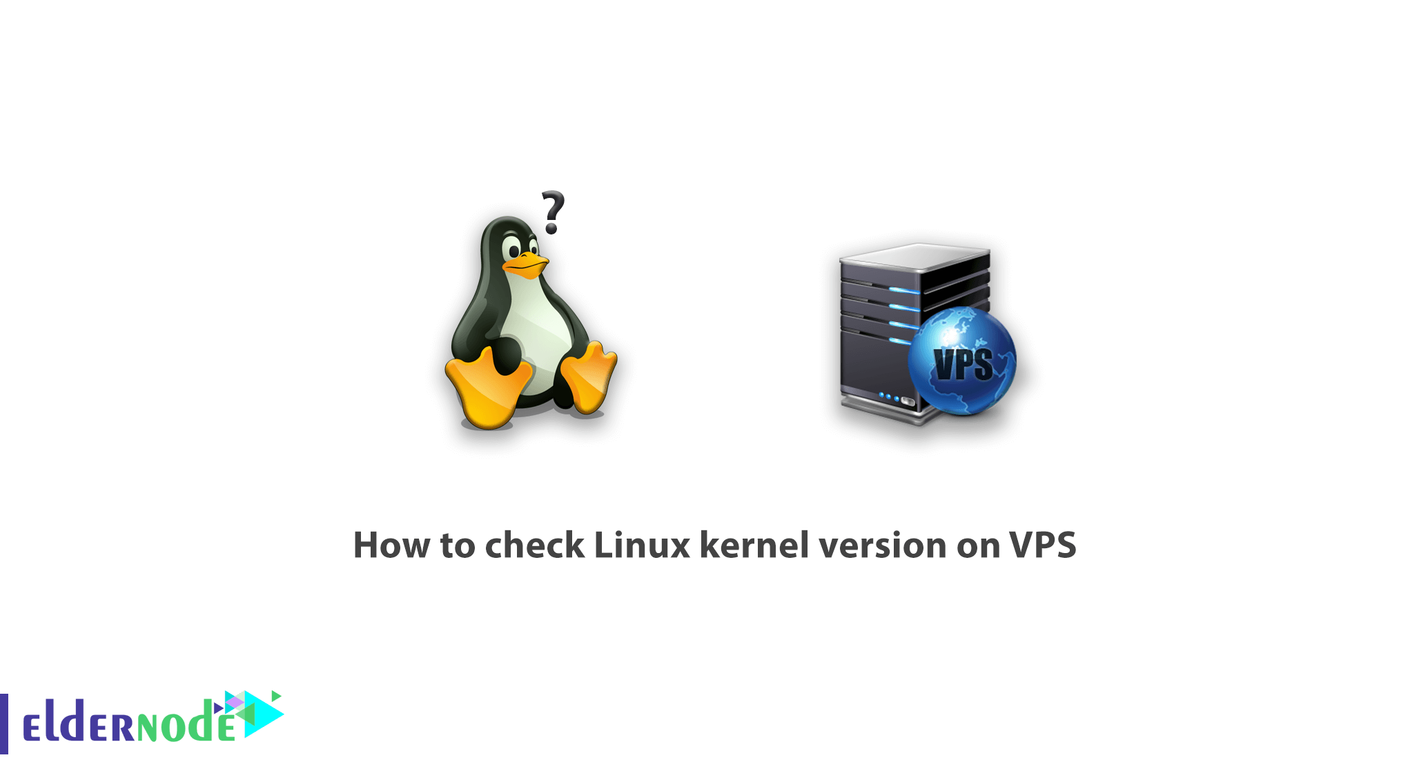How to check Linux kernel version on VPS Eldernode Blog