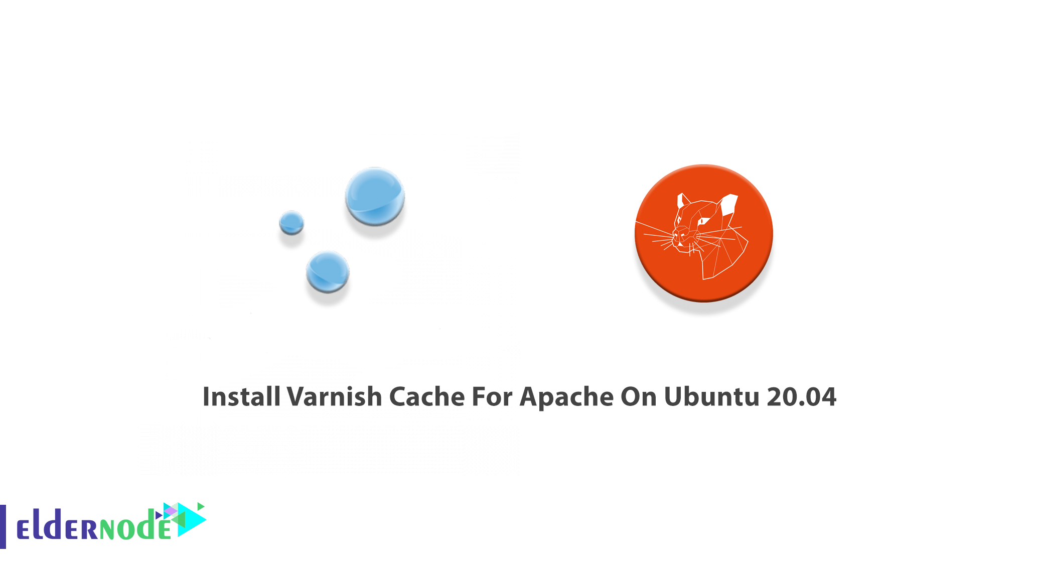 Install Varnish Cache For Apache On Ubuntu Eldernode Blog