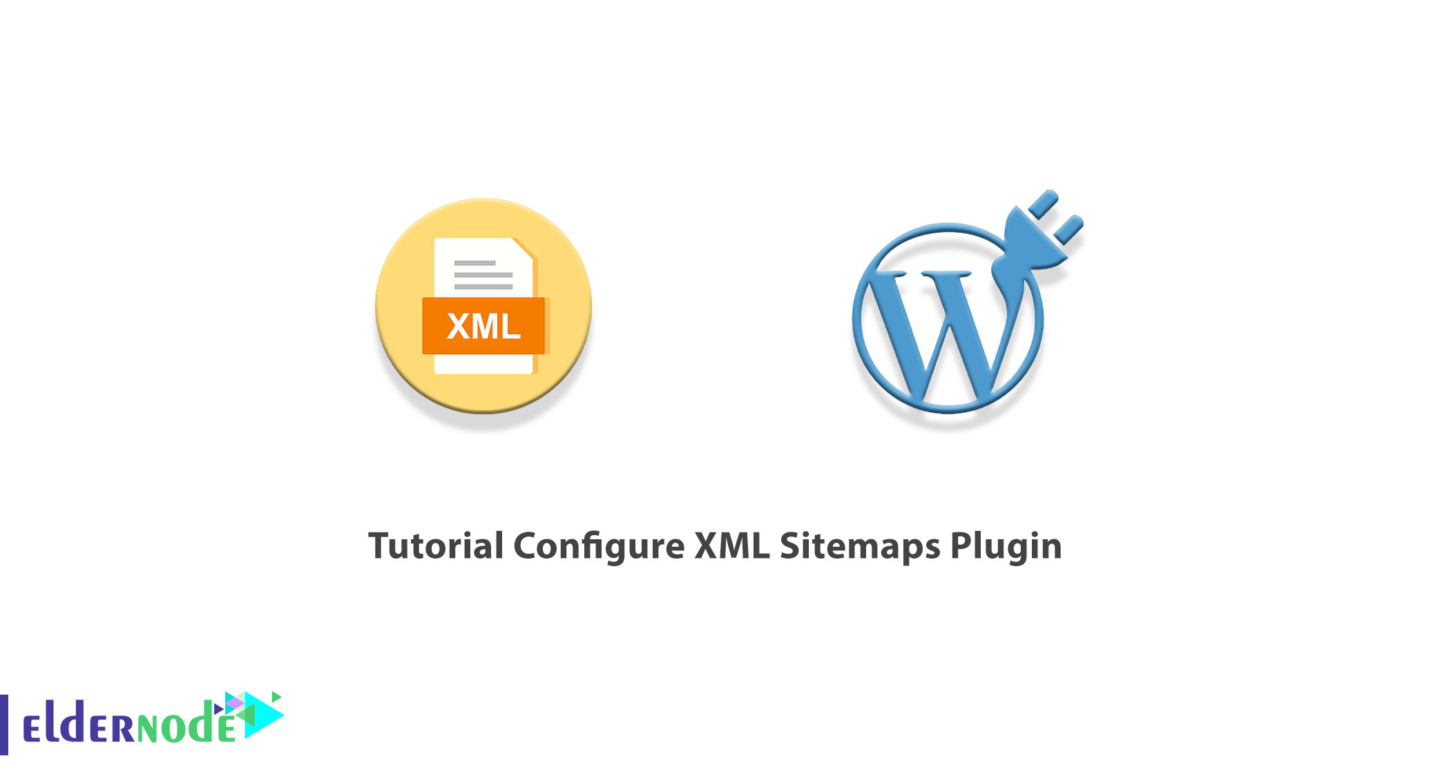Tutorial Configure XML Sitemaps Plugin [2021] Eldernode Blog