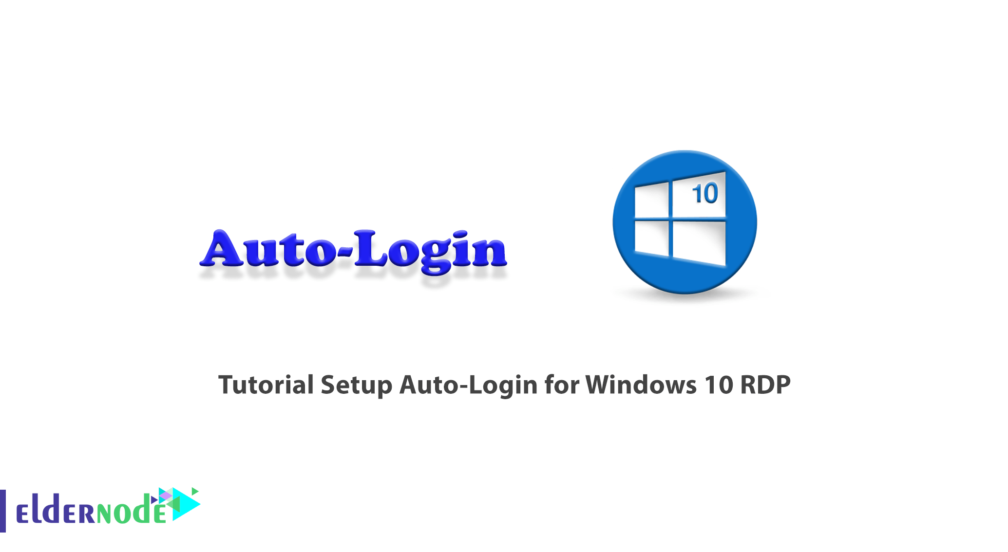 Tutorial Setup AutoLogin for Windows 10 RDP Eldernode Blog