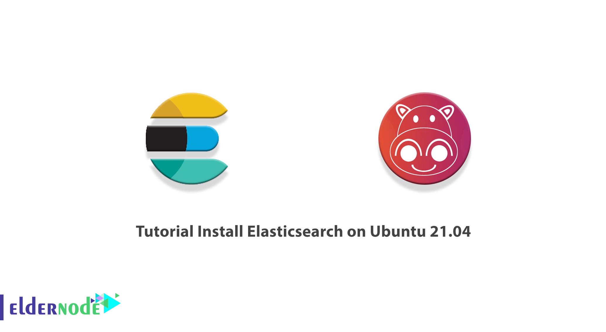 Tutorial Install Elasticsearch on Ubuntu 21.04 20.04 Eldernode Blog