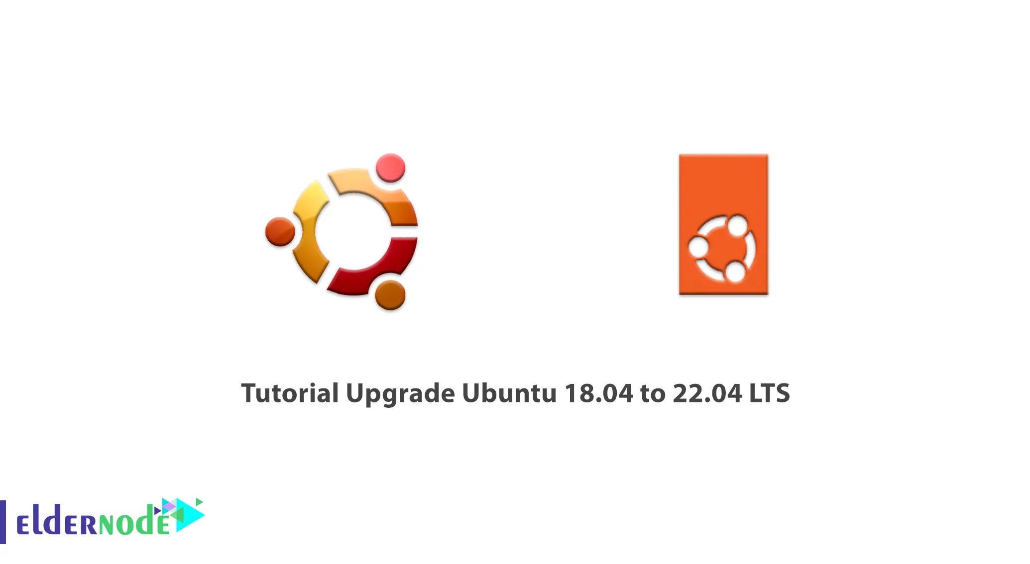 Tutorial Upgrade Ubuntu 18.04 to 22.04 LTS Eldernode Blog