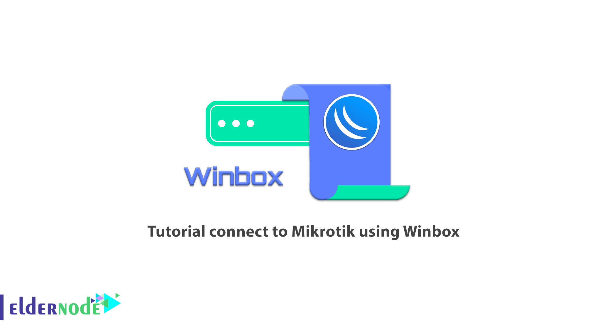 Tutorial Connect to Mikrotik using Winbox Eldernode Blog