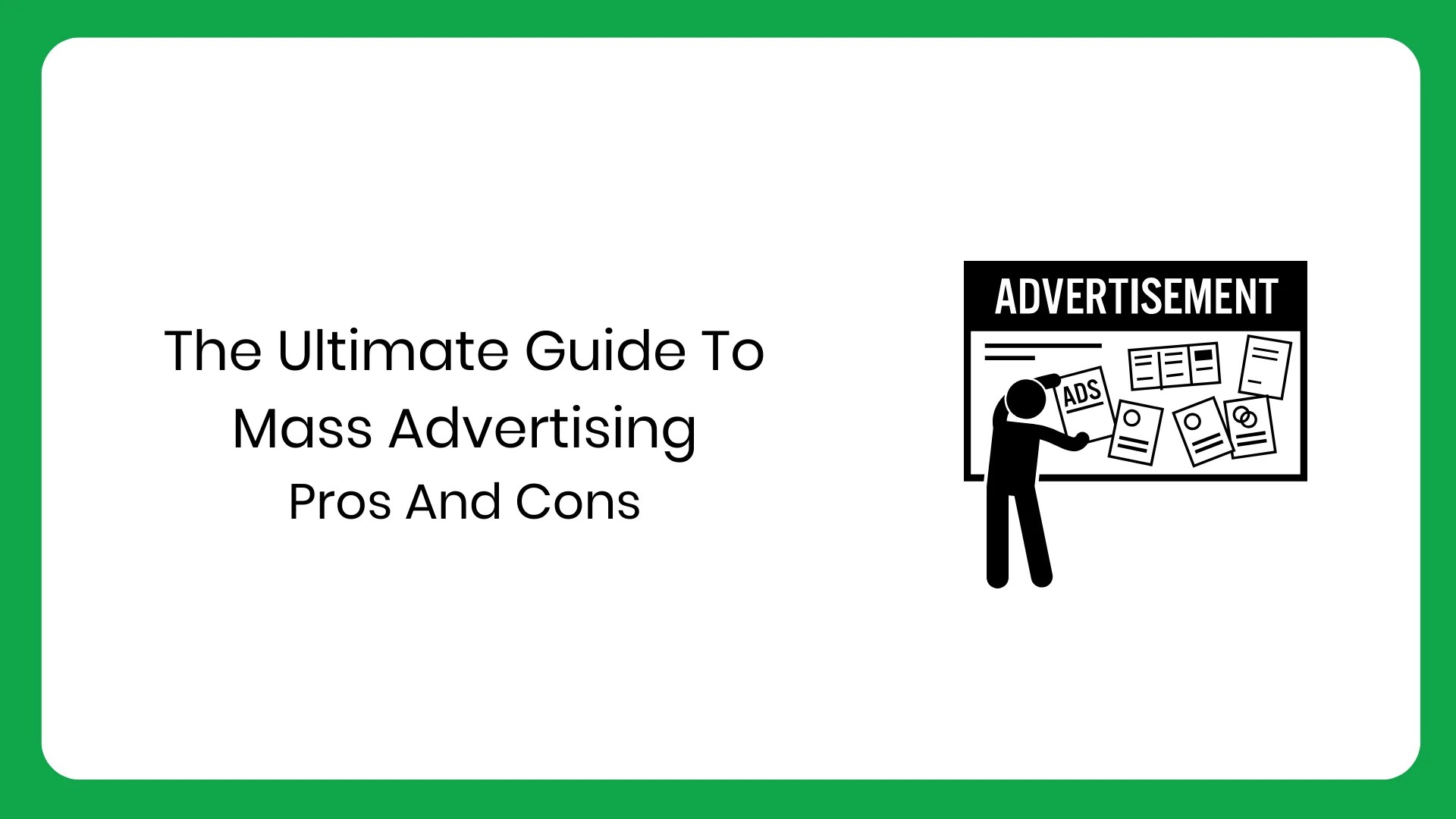 The Ultimate Guide To Mass Advertising Pros And Cons