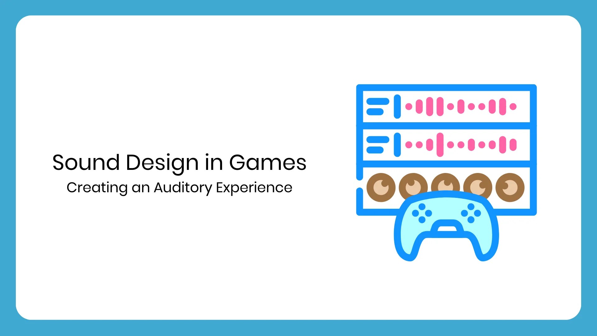 Sound Design in Games Creating an Auditory Experience