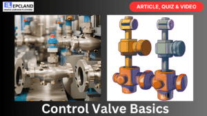 Basics of Control Valve: A Comprehensive Guide || 5 FAQs, Video, & Quiz
