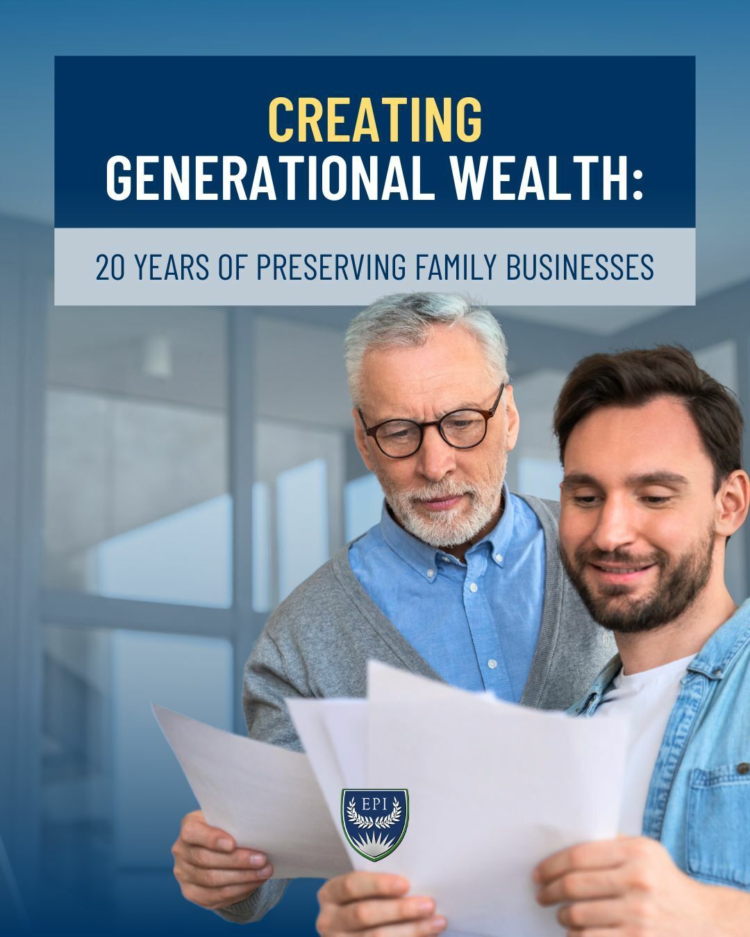 Creating Generational Wealth 20 Years of Preserving Family Businesses