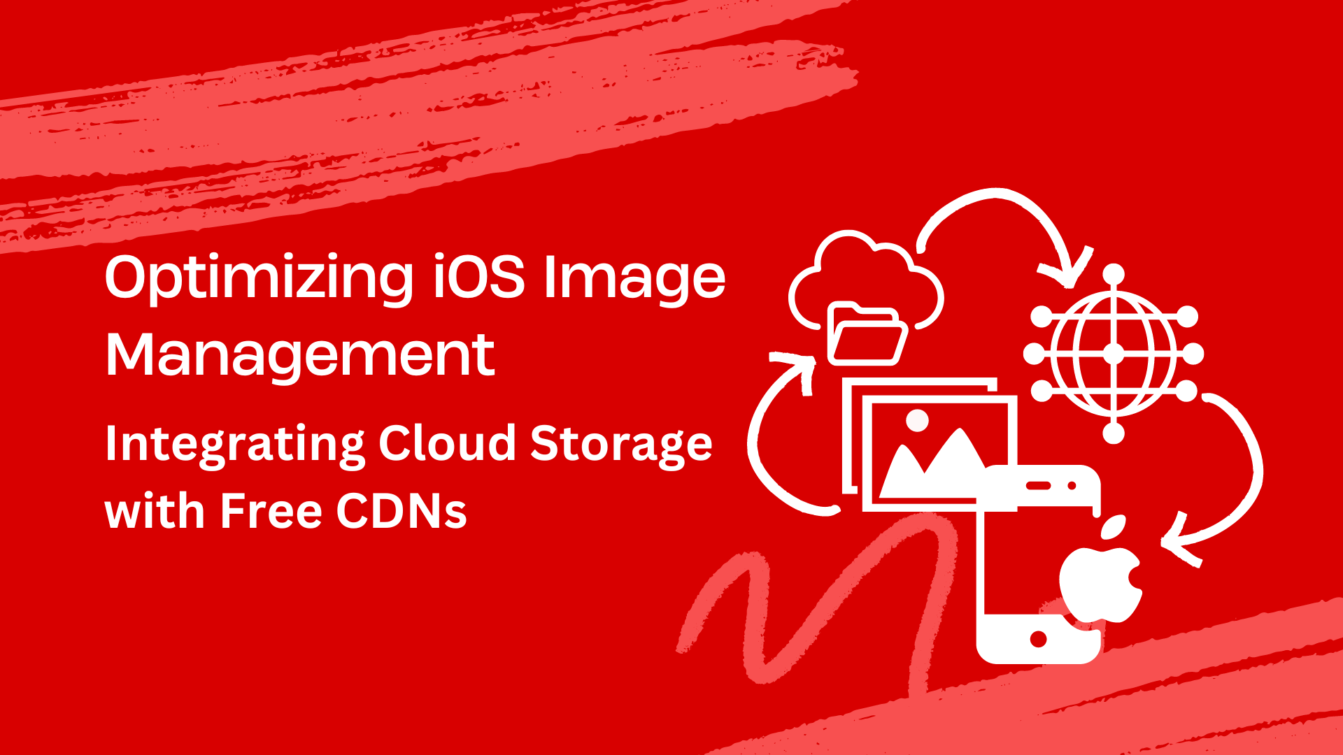 Optimizing iOS Image Management Integrating Cloud Storage with Free CDNs