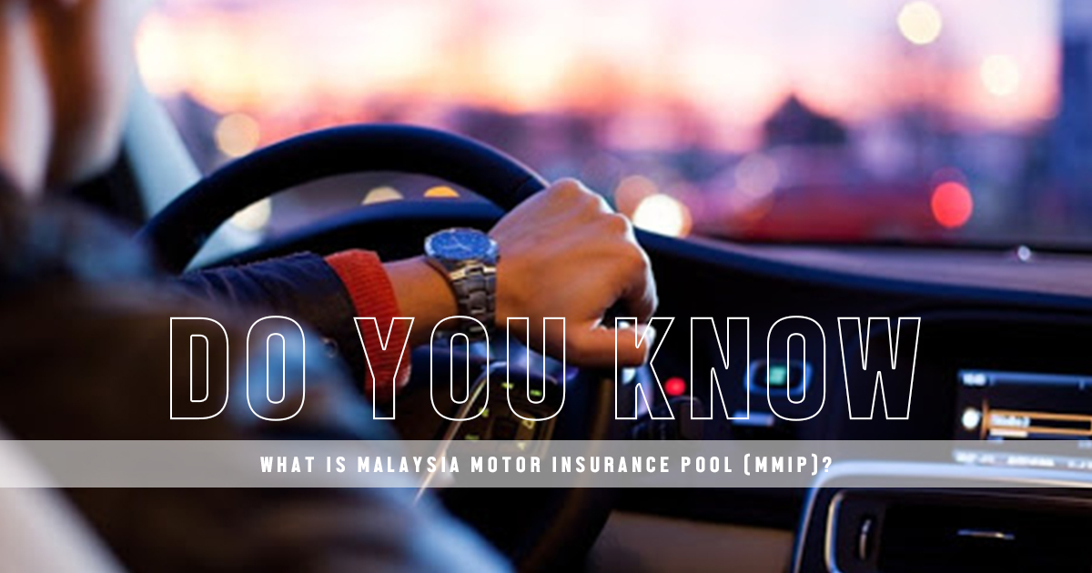 Do You Know What Malaysia Motor Insurance Pool (MMIP) Is?
