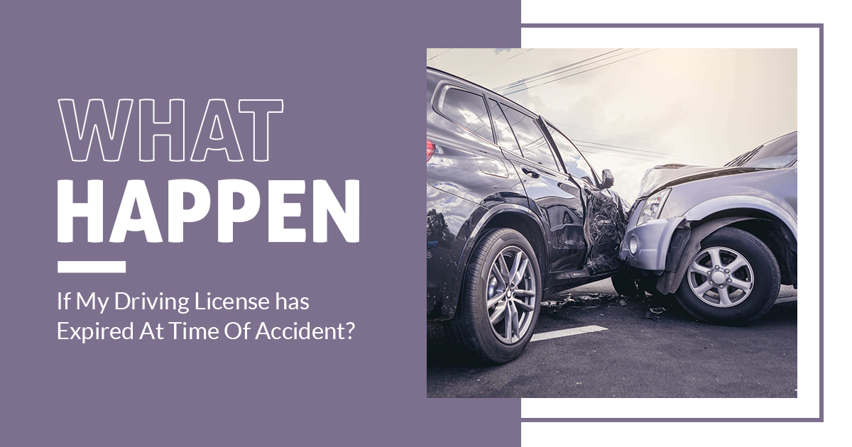 What Happens If My Driving License Has Expired At The Time Of Accident?