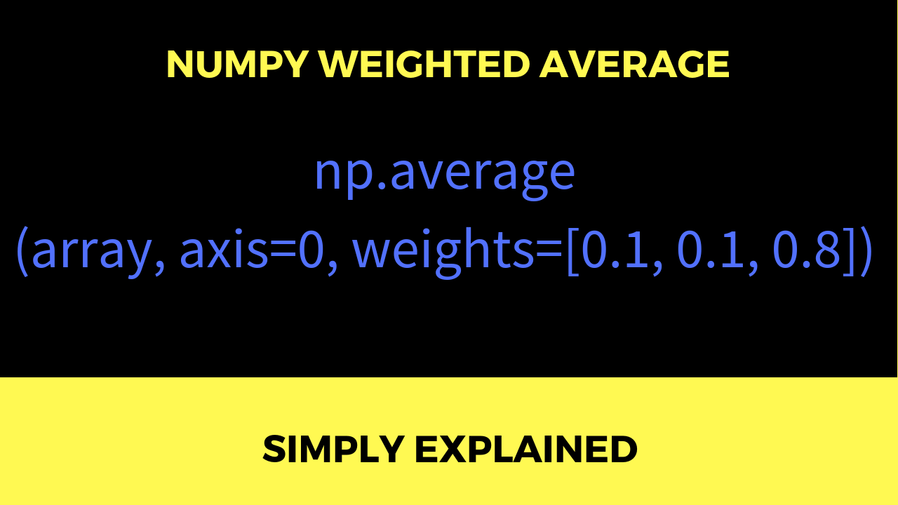 How to Calculate the Weighted Average of a Numpy Array in Python? Be