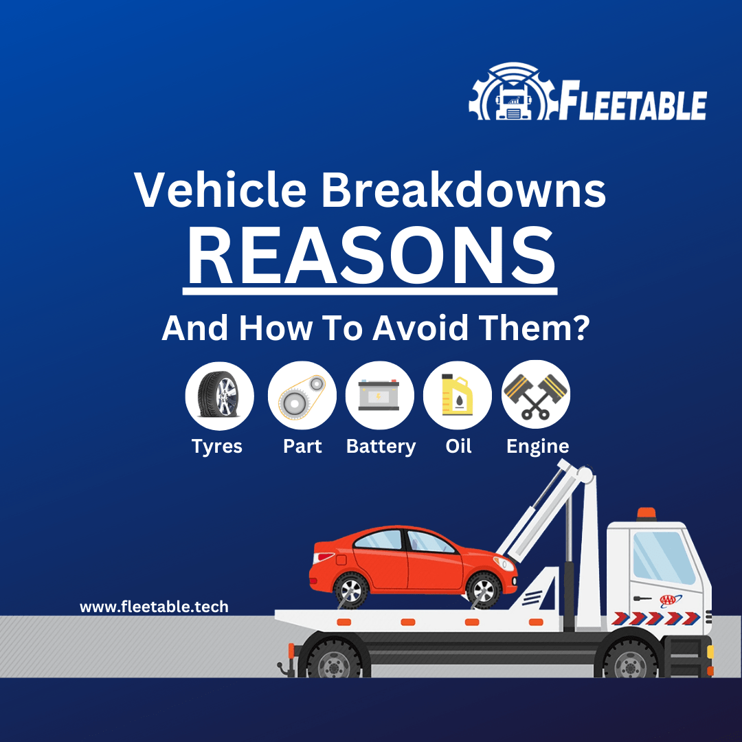 Vehicle Breakdowns And Reasons Fleetable Blog