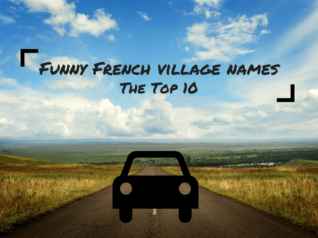 Love France… Funny village names French Blog houses, renovations