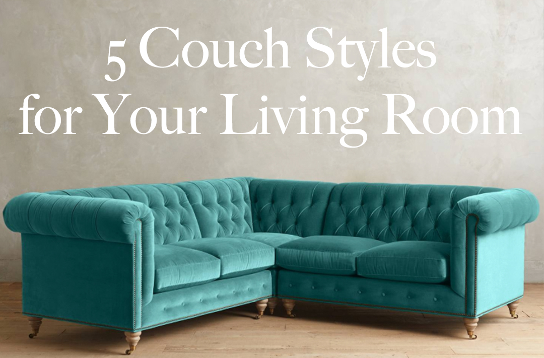 5 Couch Styles for Your Living Room from Boho to Industrial.