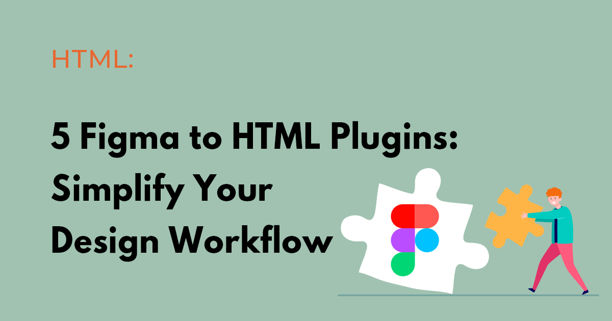 The best 5 Figma to HTML plugins simplify your design workflow