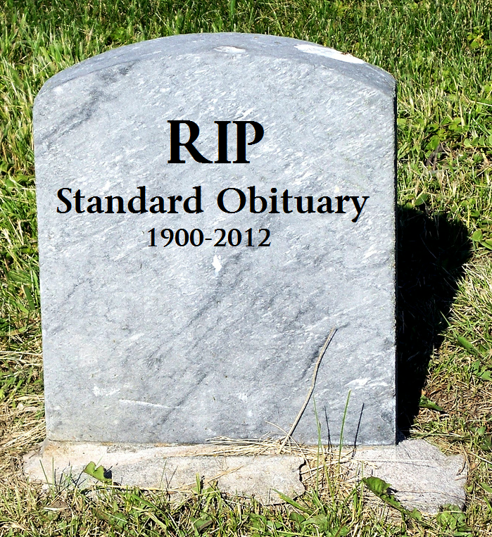 funeralOne Blog » Blog Archive Why the Standard Obituary is Dead (And
