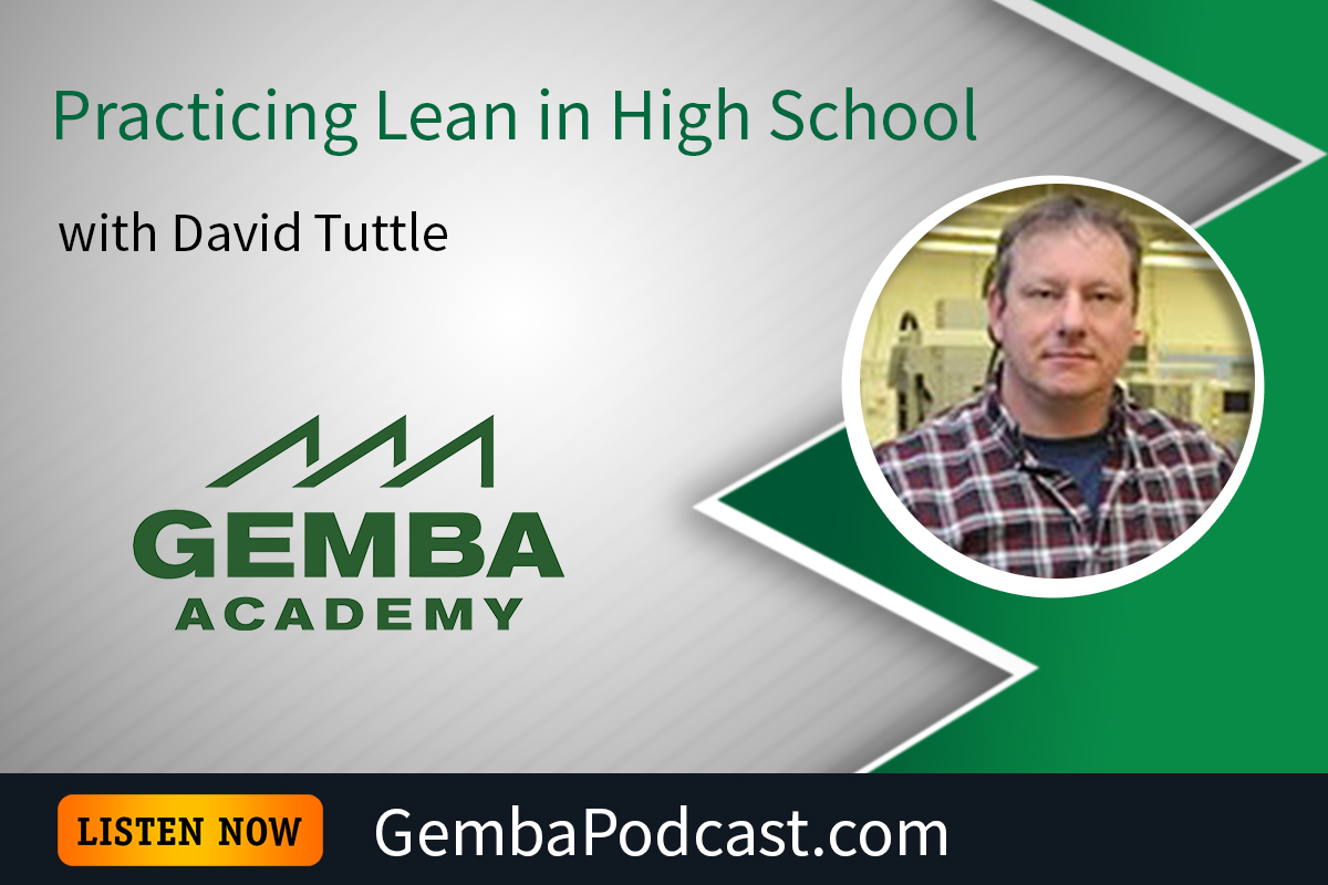 GA 411 Practicing Lean in High School with David Tuttle Gemba Academy