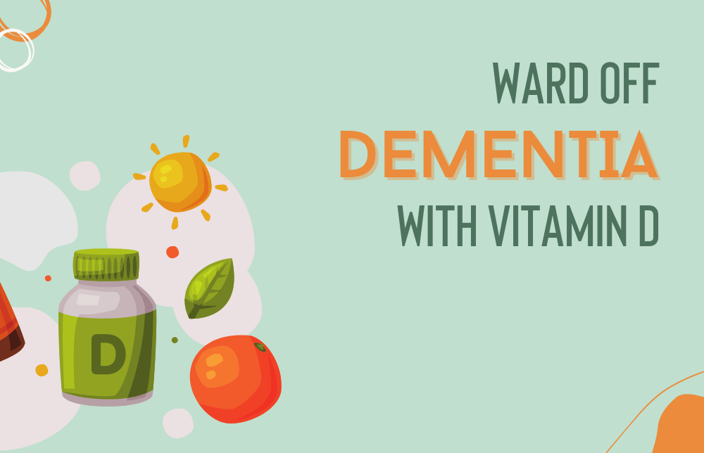 Help Ward Off Dementia with Vitamin D AMBA Blog